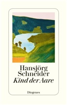 Hansjörg Schneider - Kind der Aare