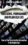 Donald Barclay, Donald A. Barclay, Barclay Donald A. - Fake News, Propaganda, and Plain Old Lies