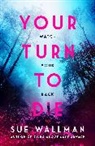 Sue Wallman, Wallman Sue - Your Turn to Die