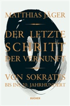 Matthias Jäger - Der letzte Schritt der Vernunft