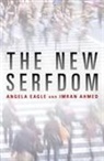 Imran Ahmed, Angela Eagle, Angela Ahmed Eagle, Imran Eagle - New Serfdom