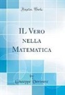 Giuseppe Veronese - IL Vero nella Matematica (Classic Reprint)