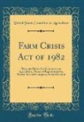 United States Committee On Agriculture - Farm Crisis Act of 1982