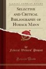 Federal Writers' Project - Selective and Critical Bibliography of Horace Mann (Classic Reprint)