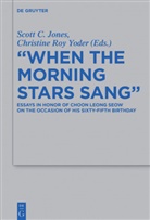 Scot C Jones, Scott C Jones, Scott C. Jones, Roy Yoder, Roy Yoder, Christine Roy Yoder - "When the Morning Stars Sang"