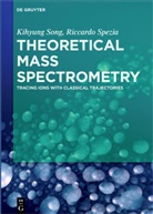 Kihyun Song, Kihyung Song, Riccardo Spezia - Theoretical Mass Spectrometry