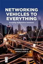 Biljana Badic, Ingolf Karls, Marku Mueck, Markus Mueck - Networking Vehicles to Everything