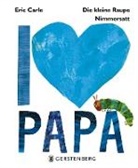 Eric Carle - Die kleine Raupe Nimmersatt - I love Papa