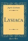 Martin Erdmann - Lysiaca (Classic Reprint)