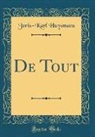 Joris-Karl Huysmans - De Tout (Classic Reprint)