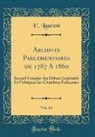 E. Laurent - Archives Parlementaires de 1787 A 1860, Vol. 63
