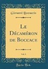 Giovanni Boccaccio - Le Décaméron de Boccace, Vol. 1 (Classic Reprint)