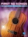 Hal Leonard Publishing Corporation (COR) - First 50 Songs You Should Play on Baritone Ukulele