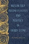 Alusine Jalloh, Alusine (Royalty Account) Jalloh - Muslim Fula Business Elites and Politics in Sierra Leone