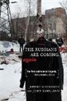 Jeremy Kuzmarov, John Marciano - The Russians Are Coming, Again