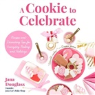 Jana Douglass, Douglass Jana, Douglass Jana, Jana, Douglass Jana - A Cookie to Celebrate