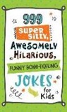 Joanne (COM) Barbour (COR)/ Simmons, Compiled By Barbour Staff, Joanne Simmons - 999 Super Silly, Awesomely Hilarious, Funny Bone tickling Jokes for