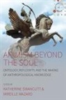 Katherine Swancutt, Katherine (EDT)/ Mazard Swancutt, Katherine Mazard Swancutt, Mireille Mazard, Katherine Swancutt - Animism Beyond the Soul
