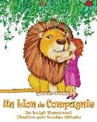 Leigh Kamraoui, Louise Whyte - Un Lion de Compagnie = A Pet Lion