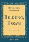 Hermann Bahr - Bildung, Essays (Classic Reprint)