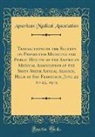 American Medical Association - Transactions of the Section on Preventive Medicine and Public Health of the American Medical Association at the Sixty-Sixth Annual Session, Held at San Francisco, June 22 to 25, 1915 (Classic Reprint)