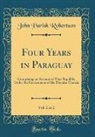 John Parish Robertson - Four Years in Paraguay, Vol. 2 of 2