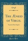 Virgil Virgil - The Æneid of Virgil