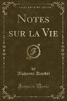 Alphonse Daudet - Notes sur la Vie (Classic Reprint)