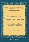 William Makepeace Thackeray - Sketches and Travels in London