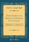 Charles-Joseph Bail - État des Juifs en France, en Espagne Et en Italie