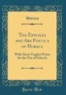 Horace Horace - The Epistles and Ars Poetica of Horace