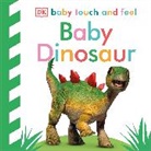 DK - Baby Touch and Feel Baby Dinosaur