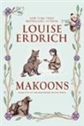 Louise Erdrich, Louise/ Erdrich Erdrich, Louise Erdrich - Makoons