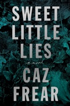 Caz Frear - Sweet Little Lies