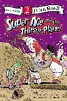 Cheryl/ Pol Crouch, Matt Vander Pol - Super Ace and the Thirsty Planet