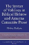 Haelaene Dallaire, Helene M. Dallaire, Hélène M. Dallaire, Helene Dellaire - Syntax of Volitives in Biblical Hebrew and Amarna Canaanite Prose