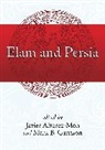Javier ¿lvarez-Mon, Javier Garrison Alvarez-Mon, Mark B. Garrison, Javier Alvarez-Mon, Mark B. Garrison - Elam and Persia