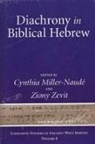 Cynthia Miller Naude, Cynthia Miller Zevit Naude, Ziony Zevit, Cynthia Miller-Naude, Cynthia Miller-Naudé, Ziony Zevit - Diachrony in Biblical Hebrew