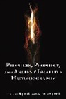 Mark J. Boda, Lissa Wray Beal, Mark J. Boda, Lissa M. Wray - Prophets, Prophecy, and Ancient Israelite Historiography