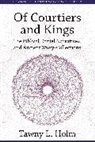 Tawney Holm, Tawny Holm, Tawny L. Holm, Holm Tawney, Tawny L. Holm - Of Courtiers and Kings