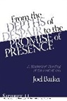 Joel Barker - From the Depths of Despair to the Promise of Presence