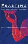 Peter Altmann, Janling Altmann Fu, Peter Altmann, Altmann Peter, Janling Fu, Fu Janling - Feasting in the Archaeology and Texts of the Bible and the Ancient