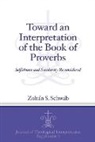 Zoltaan S. Schwaab, Zoltan Schwab, Zoltan S. Schwab - Toward an Interpretation of the Book of Proverbs