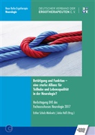 Deutscher Verband der Ergotherapeuten e. V., Deutscher Verband der Ergotherapeuten e.V., Ank Hess, Anke Heß, Esther Scholz-Minkwitz, Deutsc Verband der Ergotherapeuten e V - Betätigung und Funktion - eine starke Allianz für Teilhabe und Lebensqualität in der Neurologie?