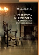 H E Miller, H. E. Miller - "Herbert von Willensdorf" Madame Forestiere trägt wieder schwarz