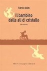 Fabrizio Marta - Il bambino dalle ali di cristallo