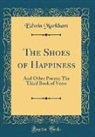 Edwin Markham - The Shoes of Happiness
