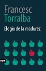 Francesc Torralba Roselló - Elogio de la madurez