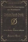 Ernst Theodor Amadeus Hoffmann - Contes Fantastiques de Hoffmann