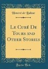 Honoré de Balzac - Le Curé De Tours and Other Stories (Classic Reprint)